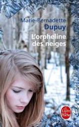 L'orpheline des neiges. 1-2 | Dupuy, Marie-Bernadette (1952-....). Auteur