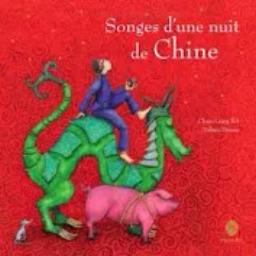 Songes d'une nuit de Chine / Chun-Liang Yeh | Yeh, Chun-Liang (1969-....). Auteur