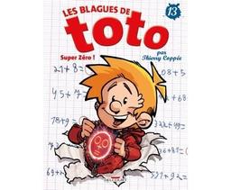 Super Zéro! : les blagues de Toto . 13 | Coppée, Thierry (1971-....). Auteur