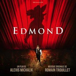 Edmond | Michalik, Alexis. Metteur en scène ou réalisateur