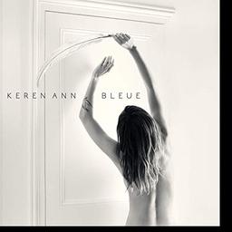 Bleue / Keren Ann | Keren Ann (1974-....). Compositeur. Comp. & chant