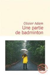 Une Partie de badminton | Adam, Olivier. Auteur