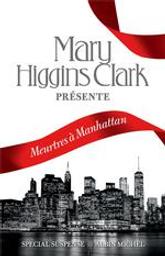 Meurtres à Manhattan : nouvelles / [présenté par] Mary Higgins Clark | Clark, Mary Higgins. Auteur