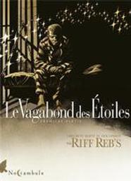 Le vagabond des étoiles. 1 | Riff Reb's (1960-....). Auteur