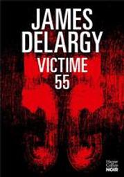 Victime 55 / De James Delargy | Delargy, James. Auteur