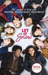 Let it snow : le roman "Flocons d'amour" à l'origine du film / John Green, Maureen Johnson, Lauren Myracle | Green, John (1977-....). Auteur