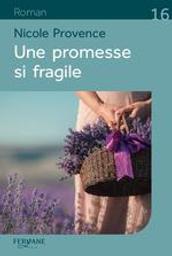 Une promesse si fragile / Nicole Provence | Nicole Provence - Auteur. Auteur