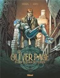 Oliver Page & les tueurs de temps. 1 : Oliver Page & les tueurs du temps | Desberg, Stephen (1954-....). Auteur
