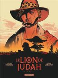 Le lion de Judah. Livre 1 : Le lion de Judah | Desberg, Stephen (1954-....). Auteur