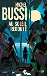 Au soleil redouté | Bussi, Michel (1965-....). Auteur