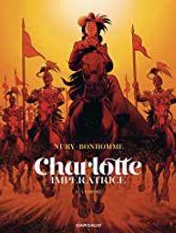 L'empire : Charlotte impératrice. 2 / scénario, Fabien Nury | Nury, Fabien. Dialoguiste