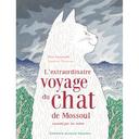 L'extraordinaire voyage du chat de Mossoul : raconté par lui-même | Fontenaille, Élise (1960-....). Auteur