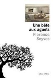 Une bête aux aguets | Seyvos, Florence (1967-....). Auteur