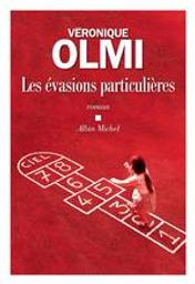 Les évasions particulières | Olmi, Véronique (1962-....). Auteur