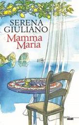 Mamma Maria | Giuliano, Serena. Auteur