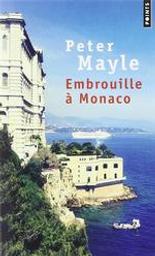 Embrouille à Monaco | Mayle, Peter. Auteur