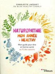 Naturopathie : mon année + healthy | Jacquet, Charlotte. Auteur