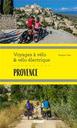 Voyages à vélo & vélo électrique : Provence | Calas, Philippe. Auteur