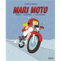 Mari Moto seule contre l'ouragan | Monfreid, Dorothée de (1973-....). Auteur