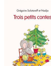 Trois petits contes | Solotareff, Grégoire (1953-....). Auteur