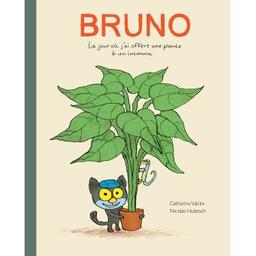 BRUNO : Le jour où j'ai offert une plante à un inconnu | Valckx, Catharina (1957-....). Auteur