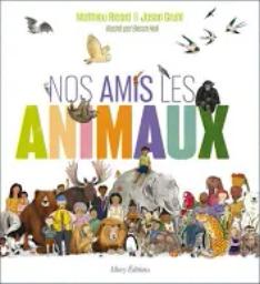 Nos amis les animaux | Ricard, Matthieu (1946-....). Auteur