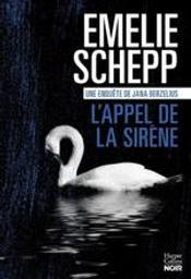 L'appel de la sirène | Schepp, Emelie. Auteur