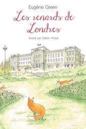 Les renards de Londres | Green, Eugène (1947-....). Auteur