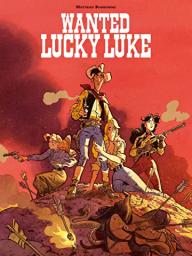 Wanted Lucky Luke / Bonhomme matthieu | Bonhomme, Matthieu. Scénariste. Illustrateur