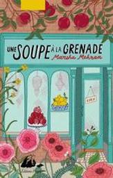 Une soupe à la grenade | Mehran, Marsha. Auteur