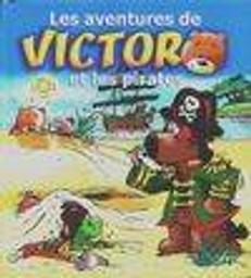 Victor et les pirates : les aventures de Victor | Collectif