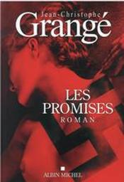 Les promises | Grangé, Jean-Christophe (1961) - Auteur du texte. Auteur