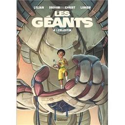 Célestin : les géants. 4 | Lylian (1975-....). Auteur