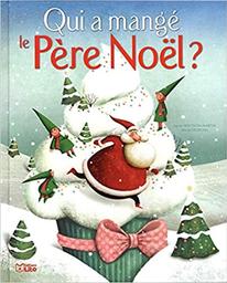 Qui a mangé le Père Noël ? | Bertron-Martin, Agnès. Auteur