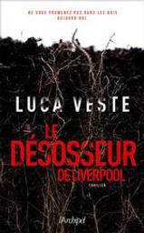 Le désosseur de Liverpool | Veste, Luca. Auteur