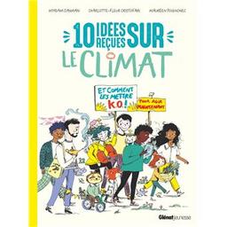 10 idées reçues sur le climat | Dahman, Myriam. Auteur