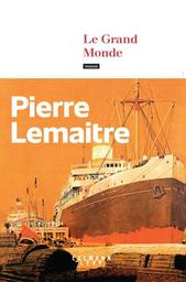 Le grand monde | Lemaitre, Pierre (1951-....). Auteur