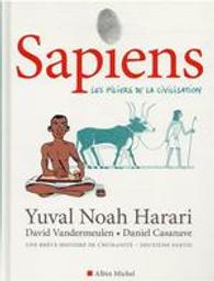 Les piliers de la civilisation : Sapiens. 2 | Harari, Yuval Noah (1976-....). Auteur