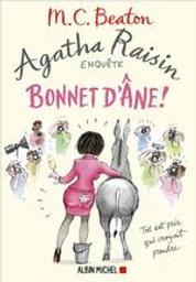 Bonnet d'âne ! : Agatha Raisin enquête. 30 | Beaton, M.C. Auteur