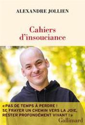 Cahiers d'insouciance | Jollien, Alexandre (1975-....). Auteur