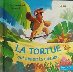 La tortue qui aimait la vitesse | Schmitt, Éric-Emmanuel - Auteur du texte. Auteur