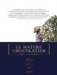 La plantation : Le maître chocolatier. 3 | Corbeyran (1964-....). Scénariste