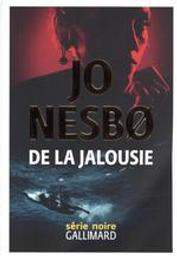 De la jalousie | Nesbo, Jo. Auteur