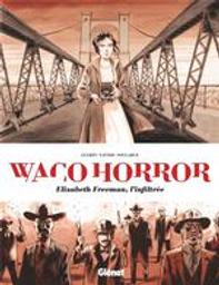 Waco Horror | Lugrin, Lisa (1983-....). Scénariste