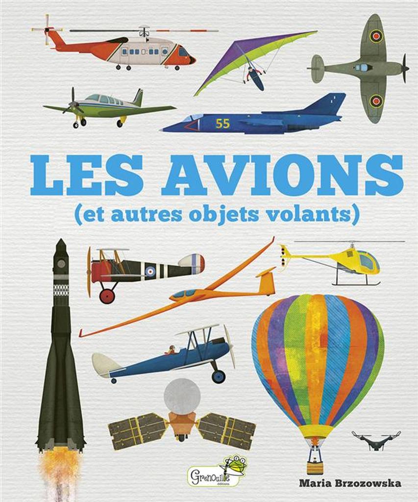 Les avions : (et autres objets volants) | Davis, Bryona. Auteur
