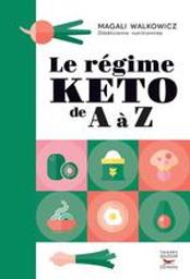 Le régime KETO de A à Z | Walkowicz, Magali. Auteur