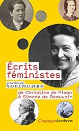Ecrits féministes : de Christine de Pizon à Simone de Beauvoir | Pellegrin, Nicole. Auteur