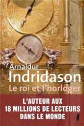 Le roi et l'horloger | Indridason, Arnaldur. Auteur