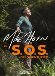 Le S.O.S de l'aventurier | Horn, Mike. Auteur