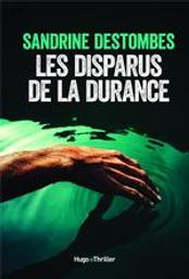 Les disparus de la Durance | Destombes, Sandrine. Auteur